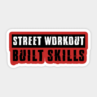 STREET WORKOUT - Built Skills Sticker